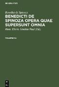 Benedict de Spinoza: Benedicti de Spinoza Opera quae supersunt omnia. Volumen 2