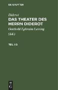 Diderot: Das Theater des Herrn Diderot. Teil 1/2