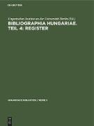 Bibliographia Hungariae. Teil 4: Register
