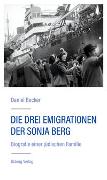 Die drei Emigrationen der Sonja Berg