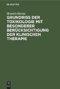 Grundriss der Toxikologie mit besonderer Berücksichtigung der klinischen Therapie