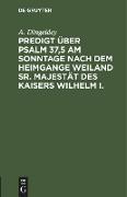 Predigt über Psalm 37,5 am Sonntage nach dem Heimgange weiland Sr. Majestät des Kaisers Wilhelm I