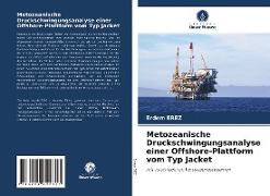 Metozeanische Druckschwingungsanalyse einer Offshore-Plattform vom Typ Jacket