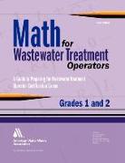 Math for Wastewater Treatment Operators Grades 1 & 2: Practice Problems to Prepare for Wastewater Treatment Operator Certification Exams