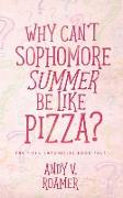 Why Can't Sophomore Summer Be Like Pizza?