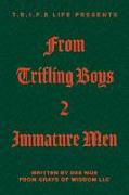 T.R.I.F.E Life Presents from Trifling Boys 2 Immature Men: Volume 1