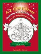 A-Z Christmas Coloring and Activity Book: About the Marvelous Birth of Jesus