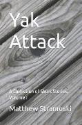 Yak Attack: A Collection of Short Stories, Volume I