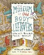 The Museum of Odd Body Leftovers