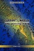 Currency Wars V: The Coming Rain