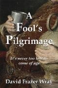 A Fool's Pilgrimage