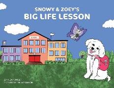 Snowy & Zoey's Big Life Lesson