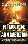 A Field Guide to Armageddon