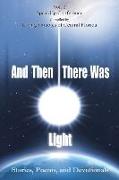 And Then There Was Light Vol. 2: Stories, Poems, and Devotionals