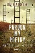 Pardon My Poetry