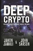 Deep Crypto: Discover the New Frontier of Financial Freedom