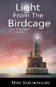 Light From The Birdcage: Stories From An Abandoned Lighthouse