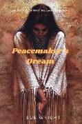 Peacemaker's Dream: The Story of the True First Lady of America