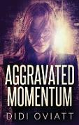 Aggravated Momentum