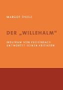 Der 'Willehalm'. Wolfram von Eschenbach antwortet seinen Kritikern