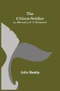 The Citizen-Soldier, or, Memoirs of a Volunteer