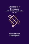 Chronicles of Dustypore, A Tale of Modern Anglo-Indian Society