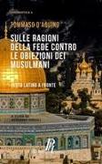 Sulle ragioni della fede contro le obiezioni dei musulmani: Testo latino a fronte