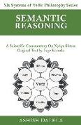 Semantic Reasoning: A Scientific Commentary on Ny&#257,ya S&#363,tras