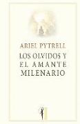 Los olvidos y el Amante Milenario: Una novela poética