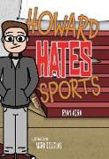 Howard Hates Sports