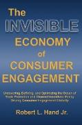 THE INVISIBLE ECONOMY OF CONSUMER ENGAGEMENT