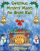 Christmas Mystery Mazes for Bright Kids 8-12