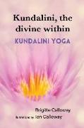 Kundalini, the divine within: Kundalini yoga