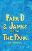 Papa D and James Go To The Park