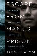 Escape from Manus Prison: One Man's Daring Quest for Freedom