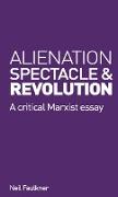 Alienation, Spectacle and Revolution
