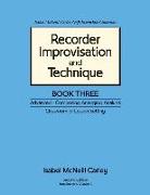 Recorder Improvisation and Technique Book Three: Advanced - Composing, Arranging, Analysis