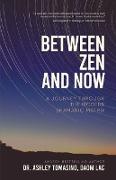 Between Zen and Now: A Journey Through the Modern Shamanic Matrix