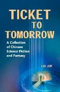 Ticket to Tomorrow: A Collection of Chinese Science Fiction and Fantasy