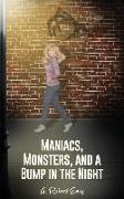 Maniacs, Monsters, and a Bump in the Night