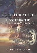 Full-Throttle Leadership: Passion, Power, and Purpose on the Edge of America