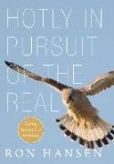 Hotly in Pursuit of the Real: Notes Toward a Memoir