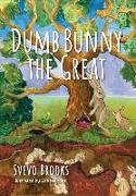 Dumb Bunny the Great