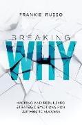 Breaking Why: Hacking and Rebuilding Strategic Emotions for Authentic Success