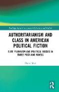 Authoritarianism and Class in American Political Fiction