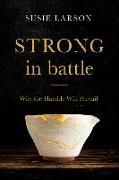 Strong in Battle - Why the Humble Will Prevail