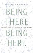 Being There, Being Here