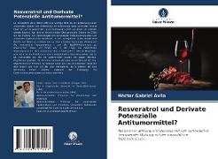 Resveratrol und Derivate Potenzielle Antitumormittel?