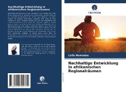 Nachhaltige Entwicklung in afrikanischen Regionalräumen