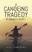 A Canoeing Tragedy in Canada's North